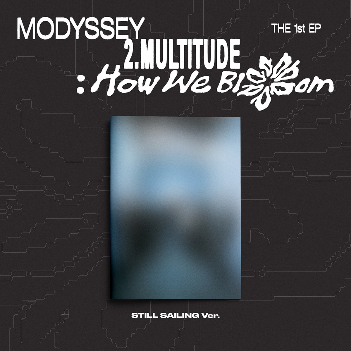 MODYSSEY MODYSSEY - 2.Multitude How We Bloom - Still Sailing Ver. - Mini Album