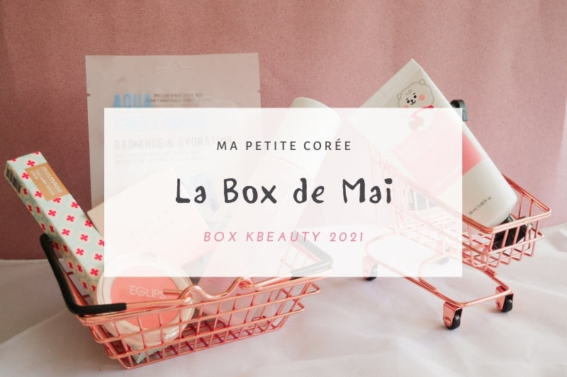 La Kbeauty Box de Mai 2021