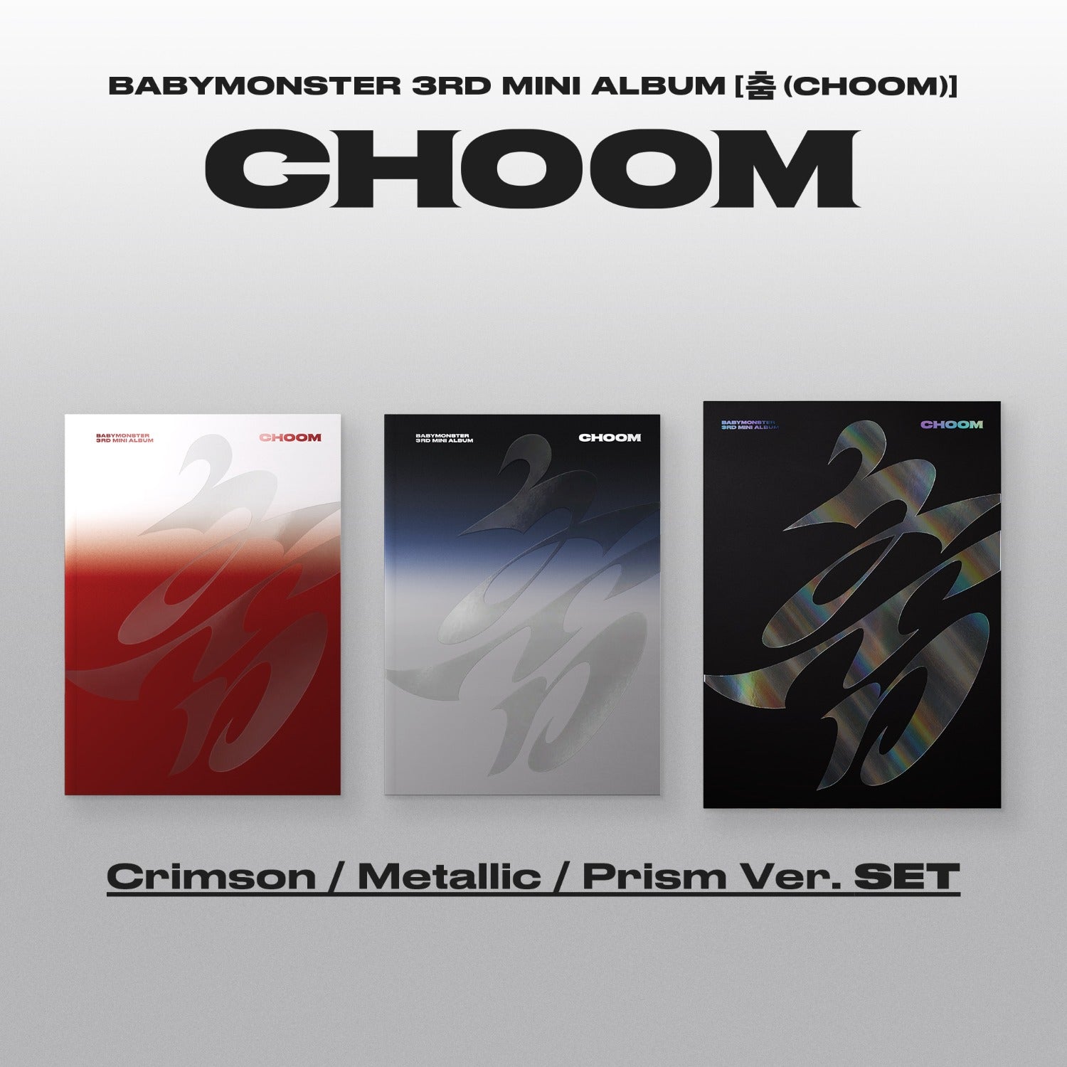BABYMONSTER - 3rd MINI ALBUM [CHOOM] Crimson / Metallic / Prism Ver. (SET) Album Kpop, coffret complet visuel.