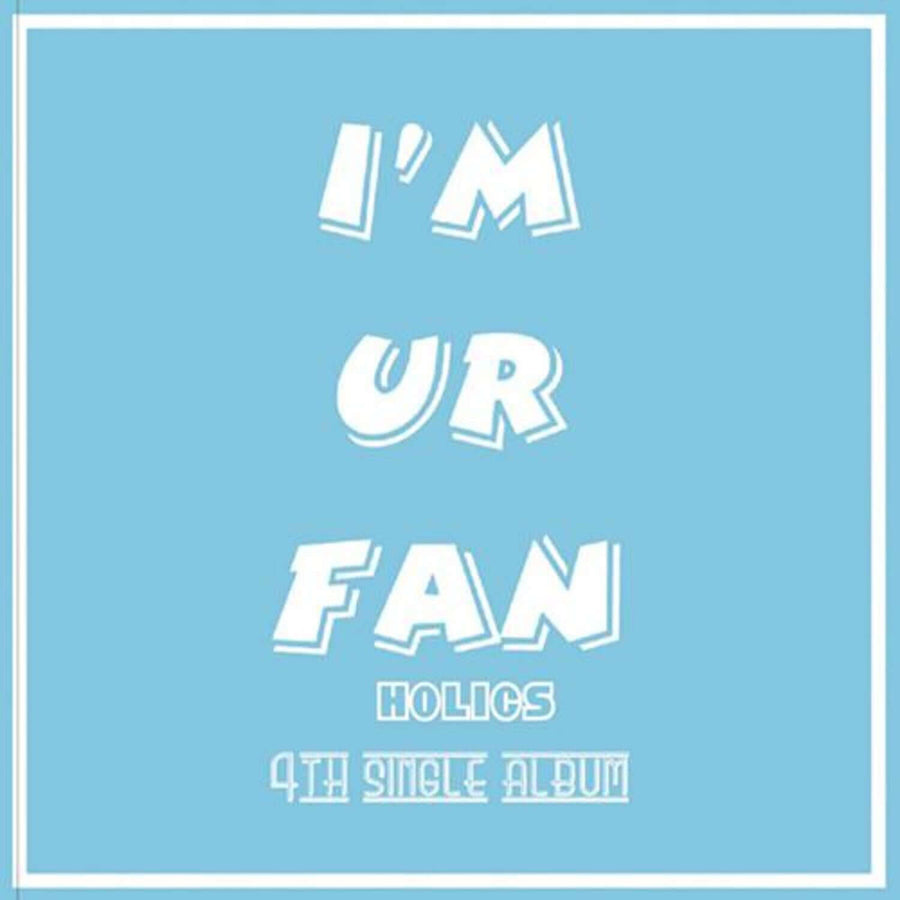 HOLICS - 4th Album [I’M UR FAN] - Album Kpop