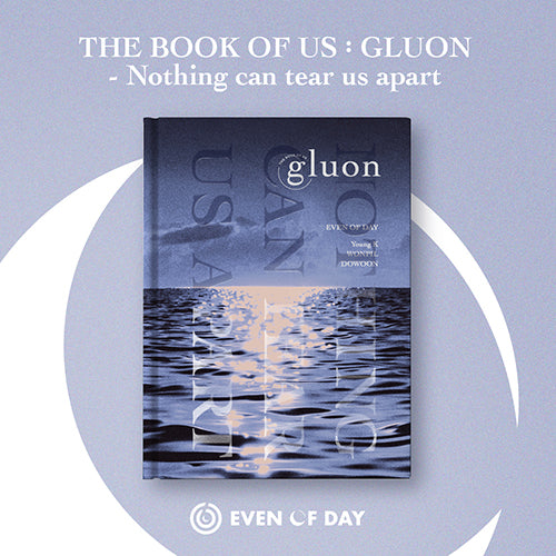 DAY6 : Even of Day The Book of Us : Gluon - Nothing can tear us apar 1st Mini Album on sales on our Website !